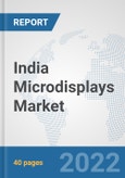 India Microdisplays Market: Prospects, Trends Analysis, Market Size and Forecasts up to 2027- Product Image
