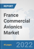 France Commercial Avionics Market: Prospects, Trends Analysis, Market Size and Forecasts up to 2027- Product Image