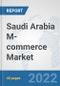 Saudi Arabia M-commerce Market: Prospects, Trends Analysis, Market Size and Forecasts up to 2027 - Product Thumbnail Image