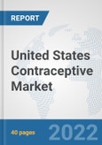 United States Contraceptive Market: Prospects, Trends Analysis, Market Size and Forecasts up to 2027- Product Image
