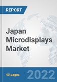 Japan Microdisplays Market: Prospects, Trends Analysis, Market Size and Forecasts up to 2027- Product Image