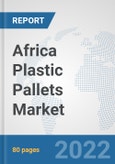 Africa Plastic Pallets Market: Prospects, Trends Analysis, Market Size and Forecasts up to 2027- Product Image