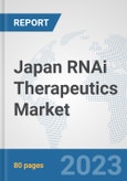 Japan RNAi Therapeutics Market: Prospects, Trends Analysis, Market Size and Forecasts up to 2030- Product Image