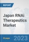 Japan RNAi Therapeutics Market: Prospects, Trends Analysis, Market Size and Forecasts up to 2030 - Product Image