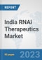 India RNAi Therapeutics Market: Prospects, Trends Analysis, Market Size and Forecasts up to 2030 - Product Image