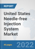 United States Needle-free Injection System Market: Prospects, Trends Analysis, Market Size and Forecasts up to 2027- Product Image