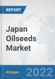 Japan Oilseeds Market: Prospects, Trends Analysis, Market Size and Forecasts up to 2027- Product Image