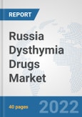 Russia Dysthymia Drugs Market: Prospects, Trends Analysis, Market Size and Forecasts up to 2027- Product Image