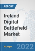 Ireland Digital Battlefield Market: Prospects, Trends Analysis, Market Size and Forecasts up to 2027- Product Image