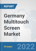 Germany Multitouch Screen Market: Prospects, Trends Analysis, Market Size and Forecasts up to 2027- Product Image