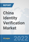 China Identity Verification Market: Prospects, Trends Analysis, Market Size and Forecasts up to 2027- Product Image