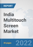 India Multitouch Screen Market: Prospects, Trends Analysis, Market Size and Forecasts up to 2027- Product Image