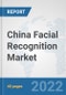 China Facial Recognition Market: Prospects, Trends Analysis, Market Size and Forecasts up to 2029 - Product Thumbnail Image