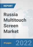 Russia Multitouch Screen Market: Prospects, Trends Analysis, Market Size and Forecasts up to 2027- Product Image