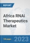 Africa RNAi Therapeutics Market: Prospects, Trends Analysis, Market Size and Forecasts up to 2030 - Product Thumbnail Image