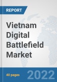 Vietnam Digital Battlefield Market: Prospects, Trends Analysis, Market Size and Forecasts up to 2027- Product Image