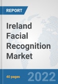 Ireland Facial Recognition Market: Prospects, Trends Analysis, Market Size and Forecasts up to 2033- Product Image