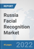 Russia Facial Recognition Market: Prospects, Trends Analysis, Market Size and Forecasts up to 2035- Product Image