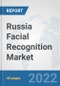 Russia Facial Recognition Market: Prospects, Trends Analysis, Market Size and Forecasts up to 2035 - Product Thumbnail Image