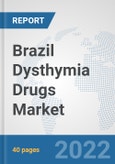 Brazil Dysthymia Drugs Market: Prospects, Trends Analysis, Market Size and Forecasts up to 2027- Product Image