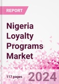 Nigeria Loyalty Programs Market Intelligence and Future Growth Dynamics Databook - 50+ KPIs on Loyalty Programs Trends by End-Use Sectors, Operational KPIs, Retail Product Dynamics, and Consumer Demographics - Q1 2024 Update- Product Image