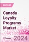 Canada Loyalty Programs Market Intelligence and Future Growth Dynamics Databook - 50+ KPIs on Loyalty Programs Trends by End-Use Sectors, Operational KPIs, Retail Product Dynamics, and Consumer Demographics - Q1 2024 Update - Product Thumbnail Image