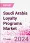 Saudi Arabia Loyalty Programs Market Intelligence and Future Growth Dynamics Databook - 50+ KPIs on Loyalty Programs Trends by End-Use Sectors, Operational KPIs, Retail Product Dynamics, and Consumer Demographics - Q1 2024 Update - Product Thumbnail Image