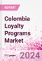 Colombia Loyalty Programs Market Intelligence and Future Growth Dynamics Databook - 50+ KPIs on Loyalty Programs Trends by End-Use Sectors, Operational KPIs, Retail Product Dynamics, and Consumer Demographics - Q1 2024 Update - Product Thumbnail Image