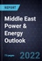 Middle East Power & Energy Outlook, 2022 - Product Image