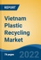 Vietnam Plastic Recycling Market, By Type (Polyethylene Terephthalate (PET), Polyethylene (PE), Polypropylene (PP), Polyvinyl Chloride (PVC), Polystyrene (PS) and Others), By Source, By Method, By End User, and By Region, Competition, Forecast & Opportunities, 2017-2027F - Product Thumbnail Image