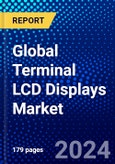 Global Terminal LCD Displays Market (2023-2028) Competitive Analysis, Impact of Covid-19 with Ansoff Analysis- Product Image