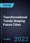 Transformational Trends Shaping Future Cities - Product Thumbnail Image