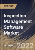 Inspection Management Software Market Size, Share & Industry Trends Analysis Report By Component, By Deployment Mode, By Vertical, By Regional Outlook and Forecast, 2021-2027- Product Image