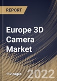 Europe 3D Camera Market Size, Share & Industry Trends Analysis Report By Type, By Technology, By Application, By Country and Growth Forecast, 2021-2027- Product Image