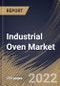 Industrial Oven Market Size, Share & Industry Trends Analysis Report By Process, By Industry, By Heating Medium, By Product, By Regional Outlook and Forecast, 2021-2027 - Product Thumbnail Image