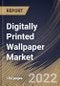 Digitally Printed Wallpaper Market Size, Share & Industry Trends Analysis Report By Printing Technology, By Substrate, By End User, By Regional Outlook and Forecast, 2021-2027 - Product Thumbnail Image