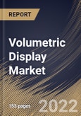 Volumetric Display Market Size, Share & Industry Trends Analysis Report By Type, By End-use, By Regional Outlook and Forecast, 2021-2027- Product Image