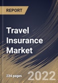 Travel Insurance Market Size, Share & Industry Trends Analysis Report By Coverage Type, By Distribution Channel, By End User, By Regional Outlook and Forecast, 2021-2027- Product Image