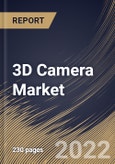 3D Camera Market Size, Share & Industry Trends Analysis Report By Type, By Technology, By Application, By Regional Outlook and Forecast, 2021-2027- Product Image