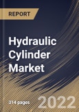 Hydraulic Cylinder Market Size, Share & Industry Trends Analysis Report By Function, By Specification, By Bore Size, By Application, By Industry, By Regional Outlook and Forecast, 2021-2027- Product Image