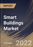 Smart Buildings Market Size, Share & Industry Trends By Building Type, By Component, By Solution, By Safety & Security Management Type, By Building Infrastructure Management Type, By Energy Management Type, By Services Type, By Regional Outlook and Forecast, 2021-2027- Product Image