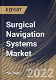 Surgical Navigation Systems Market Size, Share & Industry Trends Analysis Report By End User, By Application, By Technology, By Regional Outlook and Forecast, 2021-2027- Product Image