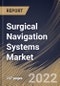 Surgical Navigation Systems Market Size, Share & Industry Trends Analysis Report By End User, By Application, By Technology, By Regional Outlook and Forecast, 2021-2027 - Product Image