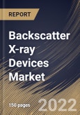 Backscatter X-ray Devices Market Size, Share & Industry Trends Analysis Report By Type, By Application, By Regional Outlook and Forecast, 2021-2027- Product Image