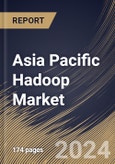 Asia Pacific Hadoop Market Size, Share & Trends Analysis Report By Component (Services, Software and Hardware), By Enterprise Size, By Deployment Model, By Industry, By Country and Growth Forecast, 2024 - 2031- Product Image