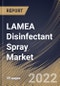 LAMEA Disinfectant Spray Market Size, Share & Industry Trends Analysis Report By Distribution Channel, By B2B, By B2C, By Type, By Country and Growth Forecast, 2021-2027 - Product Thumbnail Image