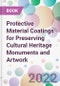 Protective Material Coatings for Preserving Cultural Heritage Monuments and Artwork - Product Thumbnail Image
