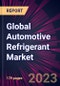 Global Automotive Refrigerant Market 2024-2028 - Product Thumbnail Image