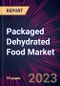 Packaged Dehydrated Food Market 2025-2029 - Product Thumbnail Image