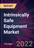 Intrinsically Safe Equipment Market 2022-2026- Product Image